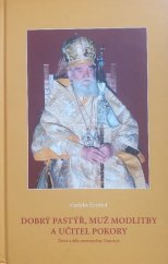 kniha Dobrý pastýř, muž modlitby a učitel pokory Život a dílo metropolity Doroteje, OBČANSKÉ SDRUŽENÍ SVATÉHO MIKULÁŠE  2015
