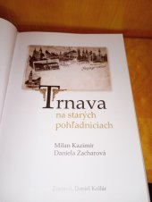 kniha Trnava na starých pohľadniciach, Dajama 2007