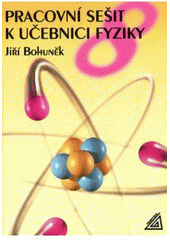 kniha Pracovní sešit k učebnici Fyziky pro 8. ročník ZŠ, Prometheus 2004