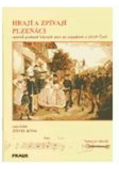kniha Hrají a zpívají Plzeňáci zpěvník 50 lidových písní ze západních a jižních Čech, Fraus 1999