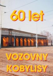 kniha 60 let vozovny Kobylisy, Dopravní podnik hlavního města Prahy 1999