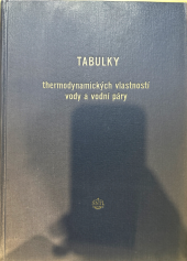 kniha Tabulky thermodynamických vlastností vody a vodní páry sestavené na podkladě experimentálních údajů Určeno inž., technikům a posluchačům vys. škol, SNTL 1955