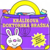 kniha Králíkova doktorská brašna vyjímatelné obrázky na hraní i obkreslování, Svojtka & Co. 2006