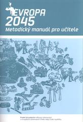 kniha Evropa 2045 metodický manuál pro učitele : [verze 1.0, Generation Europe 2009