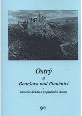 kniha Ostrý u Benešova nad Ploučnicí historie hradu a poplužního dvora, Libuše Horáčková 2008