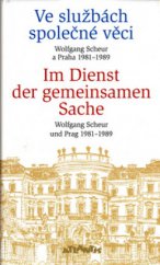 kniha Ve službách společné věci Im Dienst der gemeinsamen Sache - Wolfgang Scheur und Prag 1981-1989, Atlantis 2001