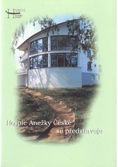 kniha Hospic Anežky České se představuje , Edukační centrum sdružení Ecce homo při Hospici Anežky České 1998