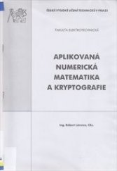 kniha Aplikovaná numerická matematika a kryptografie, ČVUT 2004