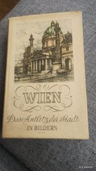 kniha Wien in Bildern  Das Antlitz der Stadt, Wilhelm Frick  1941