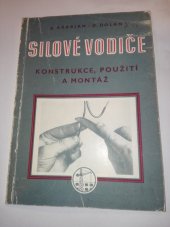 kniha Silové vodiče Konstrukce, použití a montáž : Určeno pro montéry na stavbách, techniky a návrháře v přidružené staveb. výrobě, Práce 1954