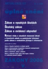 kniha Zákony 2006/5 úplné znění : zákon o vysokých školách, školský zákon, zákon o evidenci obyvatel, Nařízení vlády o zásadách stanovení úhrad a licenčních odměn za poskytování informací podle zákona o svobodném přístupu k informacím ..., Poradce 2006