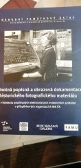 kniha Jednotná popisná a obrazová dokumentace historického fotografického materiálu orického  V kontextu používaných elektronických evidenčních systémů v příspěvkových organizacích MKČR h , Národní památkový ústav  2017