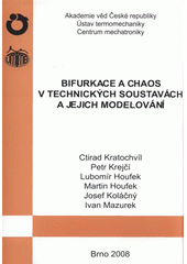 kniha Bifurkace a chaos v technických soustavách a jejich modelování, ÚT AVČR v Praze, pobočka Brno 2008