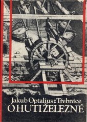 kniha Sprosta sprostičké a kratičké vypsání o huti železné, Národní technické muzeum 1981