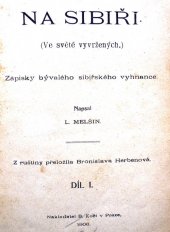 kniha Na Sibiři Díl I, - [Na Prahu, Cesta, Šelajevský důl] - (ve světě vyvržených) : zápisky bývalého sibiřského vyhnance., B. Kočí 1906