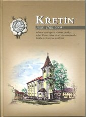 kniha Křetín 1308, 1708, 2008 sedmisté výročí první písemné zmínky o obci Křetín..., Obec Křetín 2008