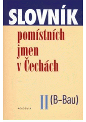 kniha Slovník pomístních jmen v Čechách II. - (B-Bau), Academia 2006