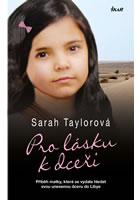 kniha Pro lásku k dceři - Příběh matky, která se vydala hledat svou unesenou dceru do Libye, Euromedia 2015