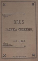 kniha Brus jazyka českého, který sestavila komise širším sborem Matice české zřízená, J. Otto 1894