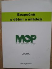 kniha Bezpečně s dětmi a mládaží Metodická příručka Mladých ochránců přírody, Mladí ochránci přírody 2013