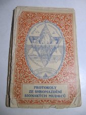 kniha Protokoly ze shromáždění Sionských mudrců překlad z knihy ruského profesora Sergěje Nilusa: "O tom, čemu nechtějí věřit, a co je tak blízko", F. Komrska 1926