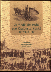 kniha Zemědělská rada pro Království české 1873-1918, Ministerstvo zemědělství 2015