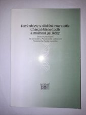 kniha Nové objevy u dědičné neuropatie Charcot-Marie-Tooth a možnosti její léčby Sborník přednášek ze semináře v Poslanecké sněmovně Parlamentu České republiky, Společnost C-M-T 2004