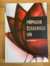 kniha Příprava červených vín, Vinselekt Michlovský 2015