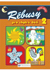 kniha Rébusy pro chytré děti hodně zábavy, Svojtka & Co. 2009