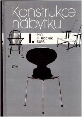 kniha Konstrukce nábytku I Učebnice pro 3. roč. stř. uměleckoprům. škol, SPN 1988