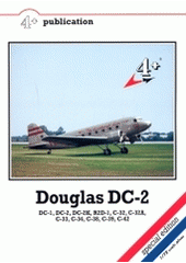 kniha Douglas DC-2 DC-1, DC-2, DC-2K, R2D-1, C-32, C-32A, C-33, C-34, C-38, C-39, C-42 in civil and military service, MARK I 2004