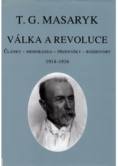 kniha Válka a revoluce 1. - rozhovory 1914-1916, Ústav Tomáše Garrigua Masaryka 2005