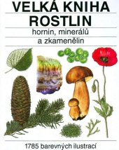 kniha Velká kniha rostlin, hornin, minerálů a zkamenělin, Príroda 2007