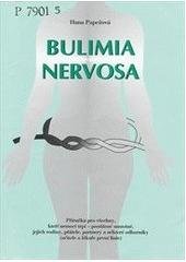 kniha Bulimia nervosa příručka pro všechny, kteří nemocí trpí - postižené samotné, jejich rodiny, přátele, partnery a některé odborníky (učitele a lékaře první linie), Psychiatrické centrum 2003