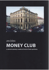 kniha Money Club a vybrané epizody z nedávné historie České spořitelny, Repronis 2012