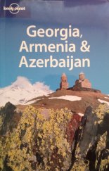 kniha Georgia, Armenia & Azerbaijan, Lonely Planet 2008