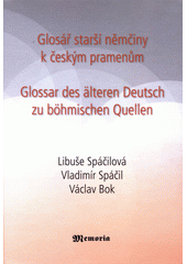 kniha Glosář starší němčiny k českým pramenům Glossar des älteren Deutsch zu böhmischen Quellen, Memoria 2014