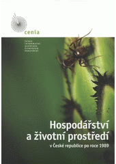 kniha Hospodářství a životní prostředí v České republice po roce 1989 = The economy and the environment in the Czech Republic after 1989, CENIA 2008