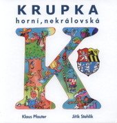 kniha Krupka horní, nekrálovská, (a neb, Co nevíte o Krupce), Klaus Pfauter, Jiřík Stehlík 2009