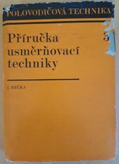 kniha Příručka usměrňovací techniky, SNTL 1971