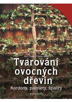 kniha Tvarování ovocných dřevin - Kordony, palmety, špalíry, Euromedia 2013