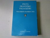 kniha Václavkova Olomouc 1976 Pocta Františku Palackému : [Sborník z konf. poř. Univ. Palackého 4.-6. října 1976 v Olomouci], Univerzita Palackého 1979