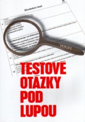 kniha Testové otázky pod lupou příručka pro snadnou přípravu na přezkoušení řidičů z povolání a teoretickou zkoušku v autoškole s aktualizovaným seznamem testových otázek, Vogel 2001