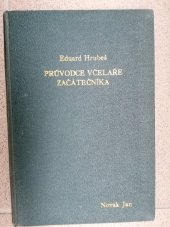 kniha Průvodce včelaře začátečníka První rok jednoduchého venkovského včelaření, Milotický Hospodář, Milotice nad Bečvou 1929