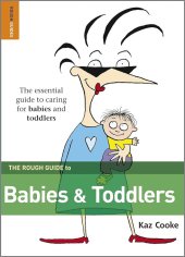 kniha The rough guide to babies and toddlers, Rough Guides 2009