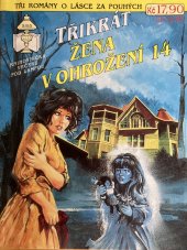 kniha Třikrát žena v ohrožení 14. Zátah / Hrobka zelených pavouků / Tam za mostem smrti, Ivo Železný 1993