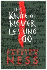 kniha The Knife of Never Letting Go, Walker Books 2008