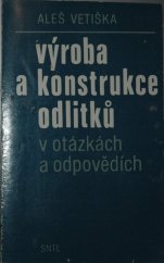 kniha Výroba a konstrukce odlitků v otázkách a odpovědích, SNTL 1981