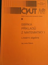 kniha Sbírka příkladů z matematiky I lineární algebra, ČVUT, Jaderná a fyzikálně inženýrská fakulta 1999