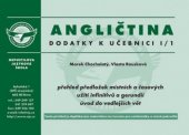 kniha Angličtina I/1, - Přehled předložek místních a časových, užití infinitivů a gerundií, úvod do vedlejších vět - dodatky k učebnici., Nepustilova jazyková škola 2005